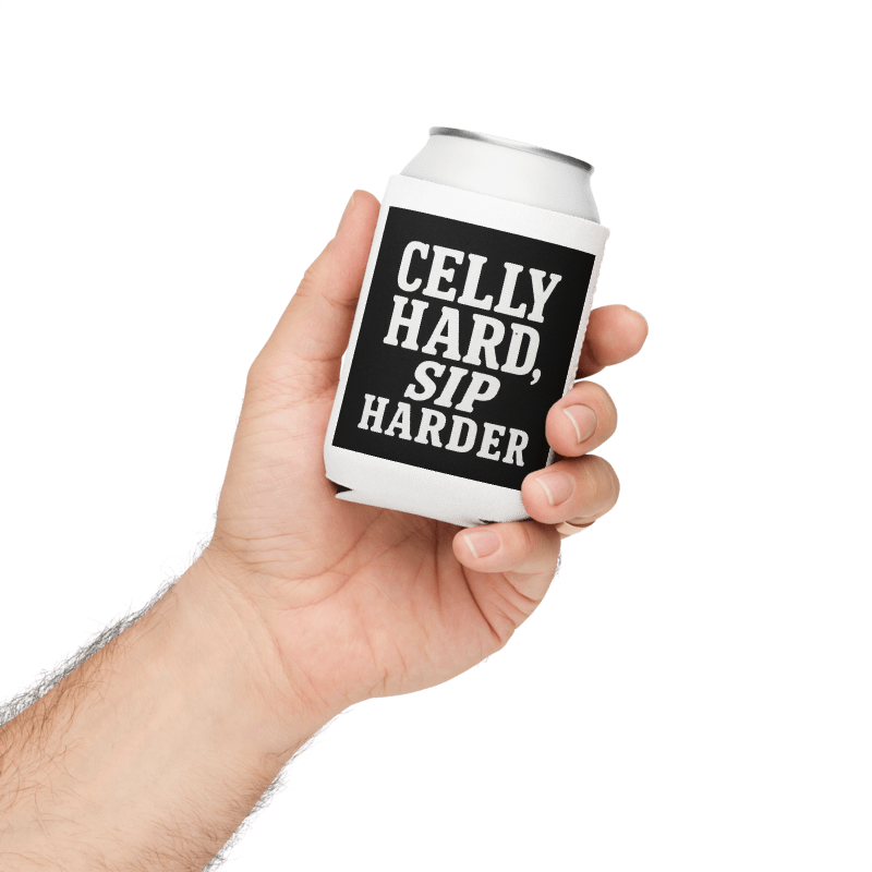 Celly Hard, Sip Harder Can Cooler