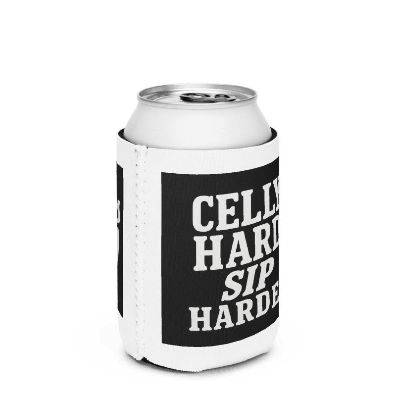 Celly Hard, Sip Harder Can Cooler